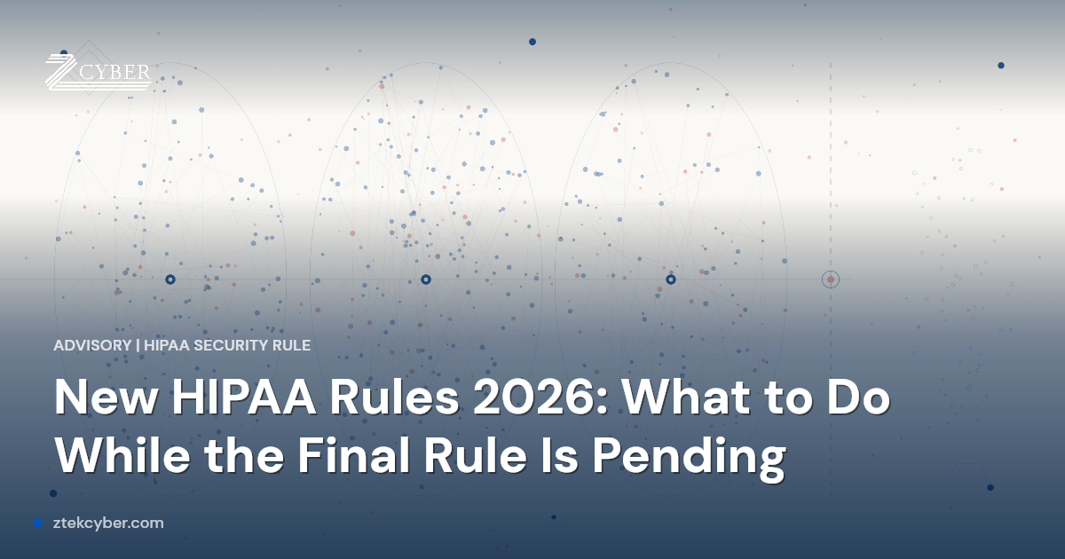 New HIPAA Rules 2026: What to Do While the Rule Is Pending | Z Cyber